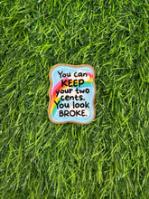 Load image into Gallery viewer, You Can Keep Your Two Cents Acrylic Blank & Decal Set