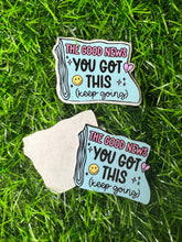 Load image into Gallery viewer, The Good News You Got This Acrylic Blank & Decal Set