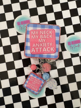 Load image into Gallery viewer, My Neck My Back My Anxiety Attack Retractable Badge Reel
