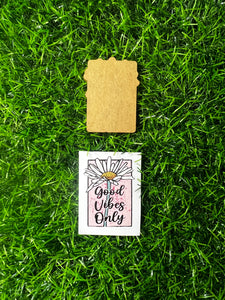 Good Vibes Only Acrylic Blank & Decal Set