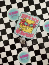 Load image into Gallery viewer, Wake Up And Be High Maintenance Retractable Badge Reel
