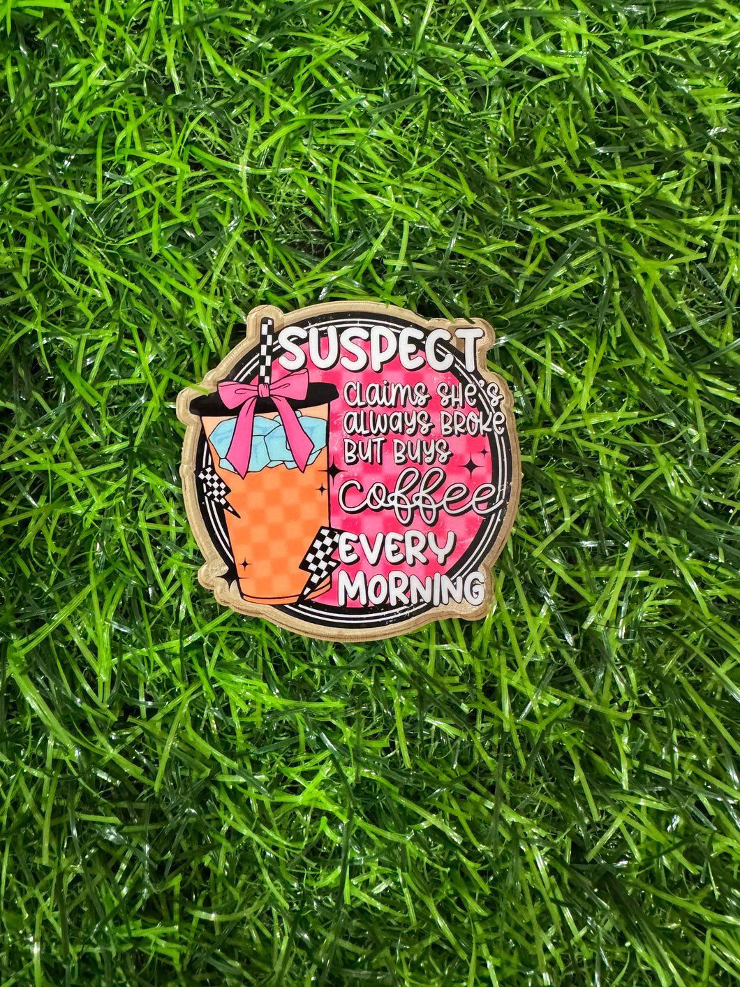 Suspect Buys Coffee Every Morning Acrylic Blank & Decal Set