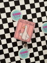 Load image into Gallery viewer, Got Too Silly Retractable Badge Reel
