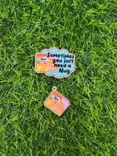 Load image into Gallery viewer, Sometimes You Just Need A Nug Acrylic Blank &amp; Decal Set
