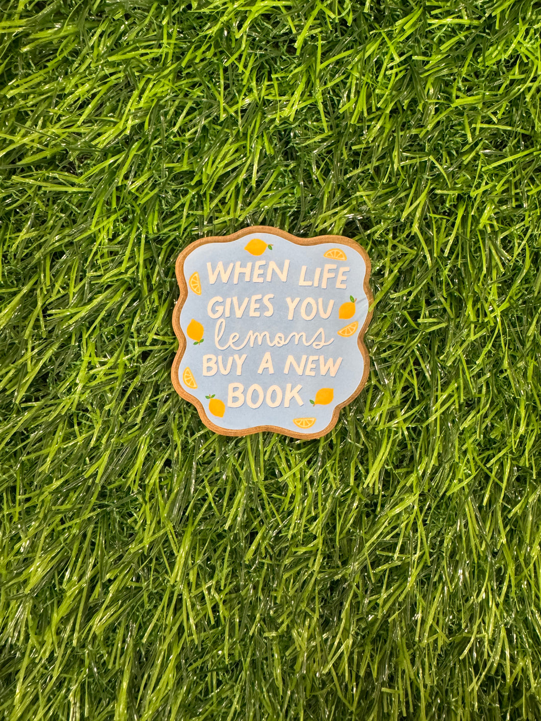 When Life Gives You Lemons Buy A New Book Acrylic Blank & Decal Set